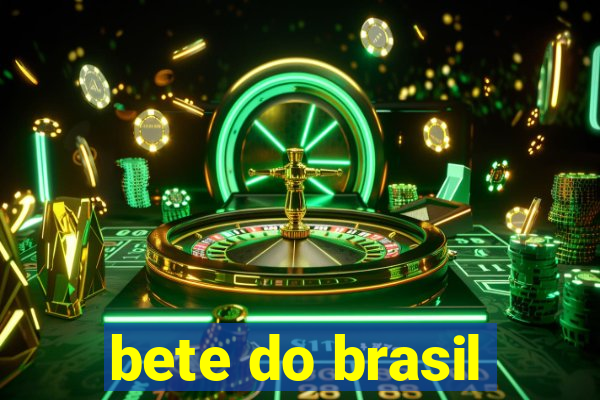 bete do brasil